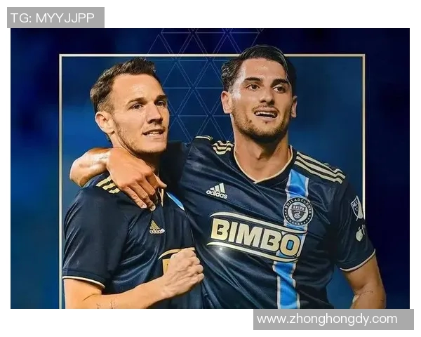 费城联合足球明星阵容揭秘及其在赛场上的精彩表现